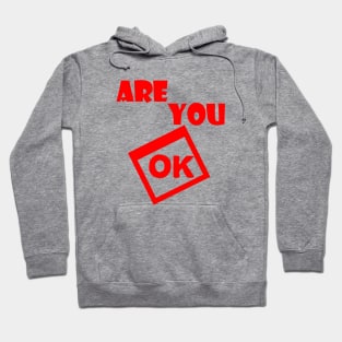 are you ok Hoodie